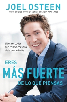 Paperback Eres Más Fuerte de Lo Que Piensas: Libera El Poder Que Te Lleva Más Allá de Lo Que Te Limita [Spanish] Book