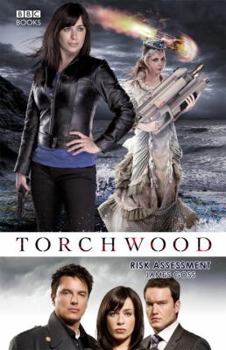Torchwood: Risk Assessment - Book #13 of the Torchwood