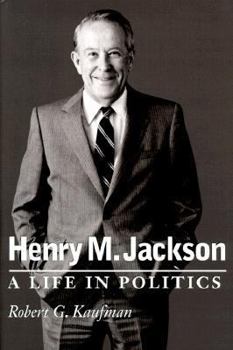Hardcover Henry M. Jackson: A Life in Politics Book