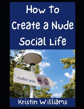 Paperback How To Create a Nude Social Life Book