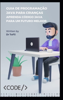 Paperback Guia de Programação Java Para Crianças Aprenda Código Java Para Um Futuro Melhor. [Portuguese] Book