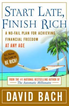 Hardcover Start Late, Finish Rich: A No-Fail Plan for Achieving Financial Freedom at Any Age Book