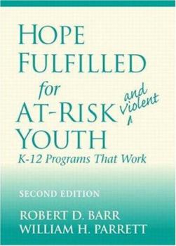 Paperback Hope Fulfilled for At-Risk and Violent Youth: K-12 Programs That Work Book