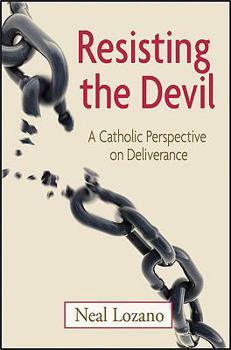 Paperback Resisting the Devil: A Catholic Perspective on Deliverance Book