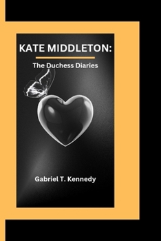 Kate Middleton: The Duchess Diaries
