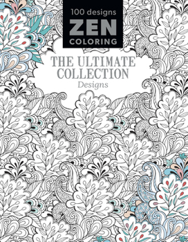 Paperback Zen Coloring - The Ultimate Collection Designs Book