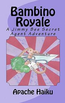 Paperback Bambino Royale: A Jimmy Bee Secret Agent Adventure Book