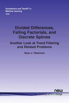 Paperback Divided Differences, Falling Factorials, and Discrete Splines: Another Look at Trend Filtering and Related Problems Book