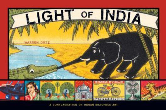 Paperback Light of India: A Conflagration of Indian Matchbox Art Book