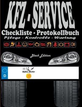 Paperback KFZ-Service Checkliste Protokollbuch - Pflege - Kontrolle - Wartung [German] Book