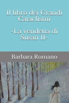 Paperback Il Libro dei Grandi Cataclismi: La vendetta di Susan parte 2 [Italian] Book