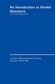 An Introduction to Hankel Operators - Book  of the London Mathematical Society Student Texts