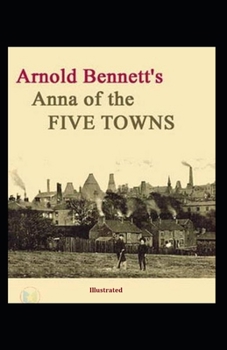 Anna of the Five Towns illustrated