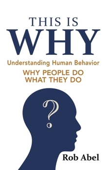 Hardcover This Is WHY: Understanding Human Behavior Book