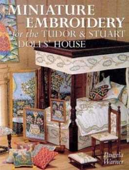 Paperback Miniature Embroidery for the Tudor & Stuart Dolls' House Book