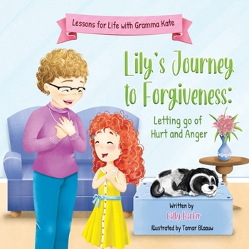 Paperback Lily's Journey to Forgiveness: Letting Go of Hurt and Anger Book