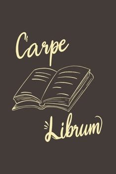 Paperback Carpe Librum: Book Nerd Journal Notebook Workbook For Literature And Paperback Fan - 6x9 - 120 Blank Lined Pages Book