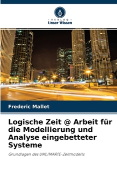 Paperback Logische Zeit @ Arbeit für die Modellierung und Analyse eingebetteter Systeme [German] Book