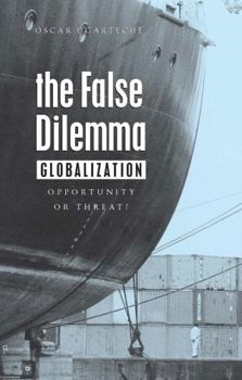 Paperback The False Dilemma: Globalization: Opportunity or Threat Book