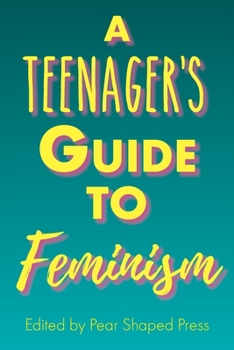Paperback A Teenager's Guide to Feminism Book