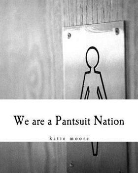 Paperback We are a Pantsuit Nation Book