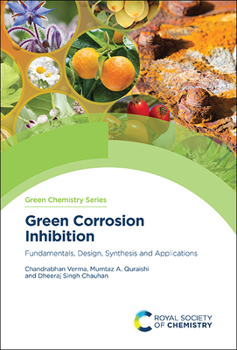 Hardcover Green Corrosion Inhibition: Fundamentals, Design, Synthesis and Applications Book