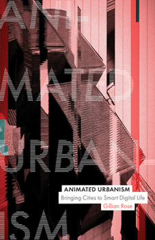 Animated Urbanism: Bringing Cities to Smart Digital Life