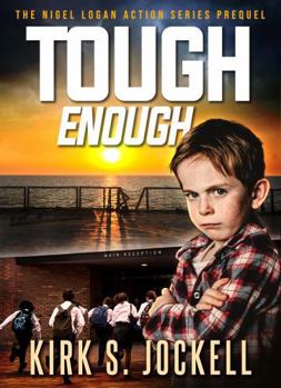 Paperback Tough Enough: The Nigel Logan Action Series - The Prequel Book