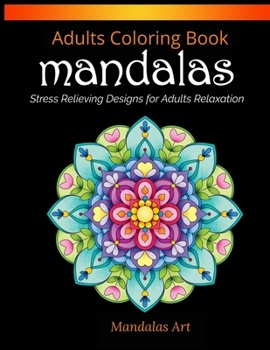 Paperback Mandalas Coloring Book For Adults: Mandalas Stress Relieving Designs for Adults Relaxation Book