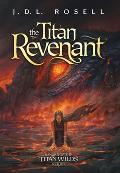 The Titan Revenant: Ranger of the Titan Wilds, Book 5