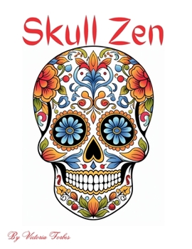 Paperback Skull Zen: Calm Your Mind Through Coloring Book