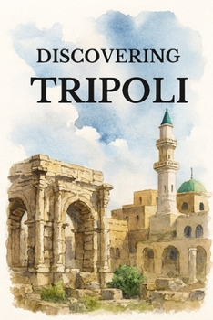 Discovering Tripoli (Discovering the world)