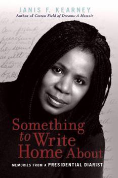 Paperback Something to Write Home about: Memories from a Presidential Diarist Book