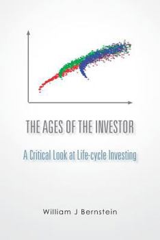 Paperback The Ages of the Investor: A Critical Look at Life-cycle Investing Book