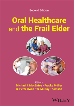 Oral Healthcare and the Frail Elder: A Clinical Perspective