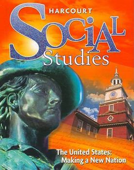 Social Studies: The United States: Making a New Nation