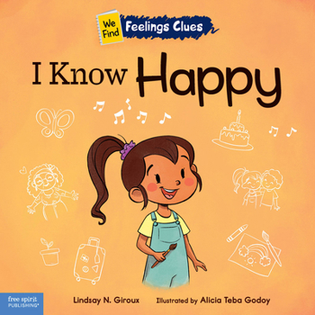 I Know Happy: A book about feeling happy, excited, and proud - Book  of the We Find Feelings Clues