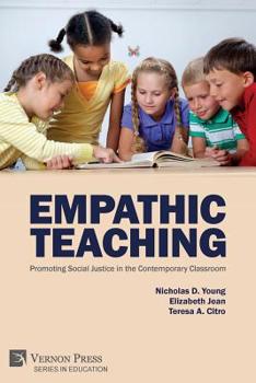 Paperback Empathic Teaching: Promoting Social Justice in the Contemporary Classroom Book