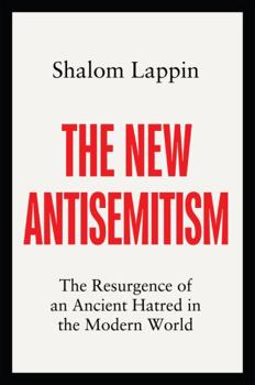 Hardcover The New Antisemitism: The Resurgence of an Ancient Hatred in the Modern World Book