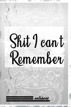 Paperback Shit I Can't Remember: password book, password log book and internet password organizer, alphabetical password book, Logbook To Protect Usern Book