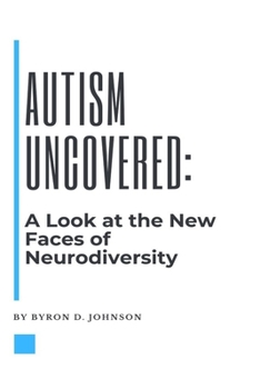 Paperback Autism Uncovered: A Look at the New Faces of Neurodiversity Book