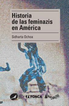 Paperback Historia de las feminazis en América [Spanish] Book