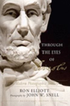 Hardcover Through the Eyes of Lincoln: A Modern Photographic Journey Book