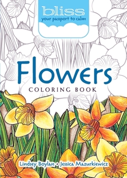 Paperback Bliss Flowers Coloring Book: Your Passport to Calm Book