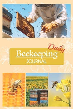Paperback Beekeeping Journal Daily: 100 Beehive Inspection Checklist Sheet, Gift for Beekeepers Organize and Track Your Beekeeping Activities Includes Bee Book