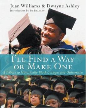 Hardcover I'll Find a Way or Make One: A Tribute to Historically Black Colleges and Universities Book