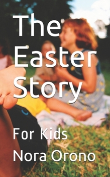 Paperback The Easter Story: For Kids Book
