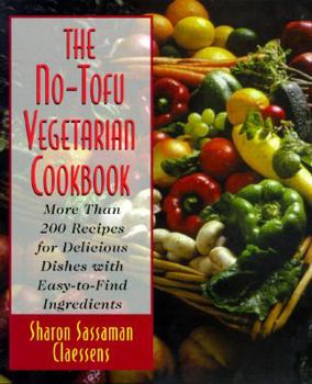 Mass Market Paperback The No-Tofu Vegetarian Cookbook Book