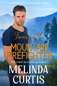 Twins for the Mountain Firefighter: A Redemption Romance
