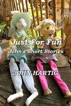 Paperback Just For Fun: John's Short Stories Book